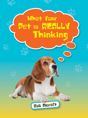 cover image of What Your Pet is REALLY Thinking